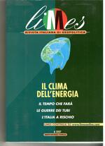 Il Clima dell'Energia - Il tempo che farà - La guerre dei tubi - L'Italia a rischio - LIMES Rivista italiana di geopolitica N. 6 anno 2007