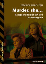 Murder She…  Le signore del giallo in tivù  in 10 categorie